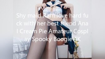 Shy maid Ram love hard fuck with her best friend Anal Cream Pie Amateur Cosplay Spooky Boogie 4K